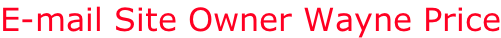 E-mail Site Owner Wayne Price